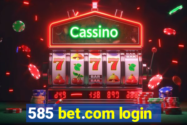 585 bet.com login